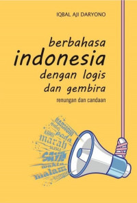 Image of Berbahasa Indonesia Dengan Logis dan Gembira