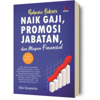 Image of Rahasia Sukses Naik Gaji, Promosi Jabatan dan Mapan Finansial
