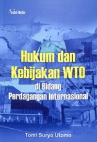 hukum dan kebijakan wto di bidang perdagangan internasional