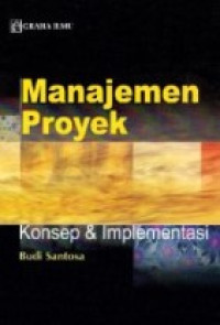 manajemen proyek : konsep & implementasi