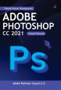 Image of Teknik Dasar Menguasai Adobe Photoshop CC 2021 Untuk Pemula