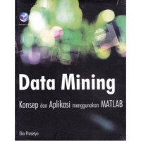 Image of Data MIning: Konsep dan Aplikasinya Menggunakan MATLAB
