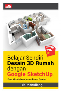 Image of Belajar Sendiri Desain 3D Rumah dengan Google SketchUp